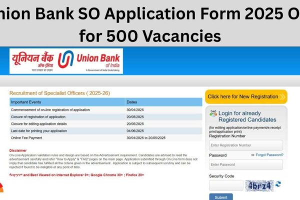 Union Bank Recruitment 2025: Online Applications Now Open for 500 Specialist Officer Positions at unionbankofindia.co.in